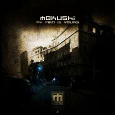 Mokushi - My Pain Is Yours (2012)